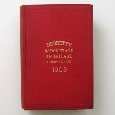Debrett's Baronetage Knightage & Companionage, 1908
