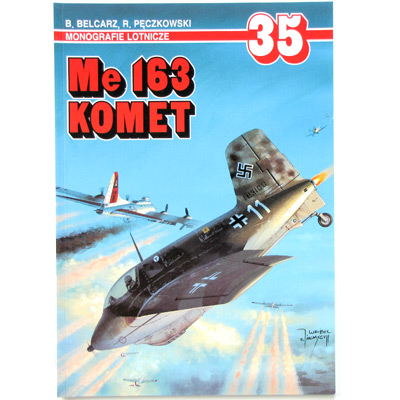 Me Komet 163, B. Belcarz, Aircraft Monograph 35