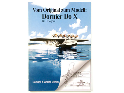 Vom Original zum Modell: Dornier Do X, K. Regnat 