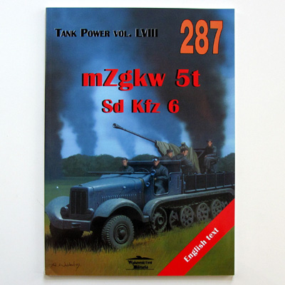 Tank Power vol. LVIII mZgkw 5t Sd Kfz 6, J. Ledwoch
