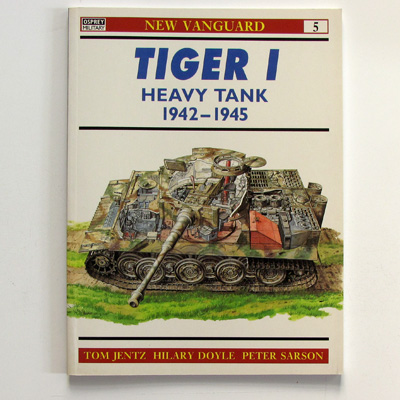Tiger I Heavy Tank 1942-1945, New Vanguard 5, T. Jentz