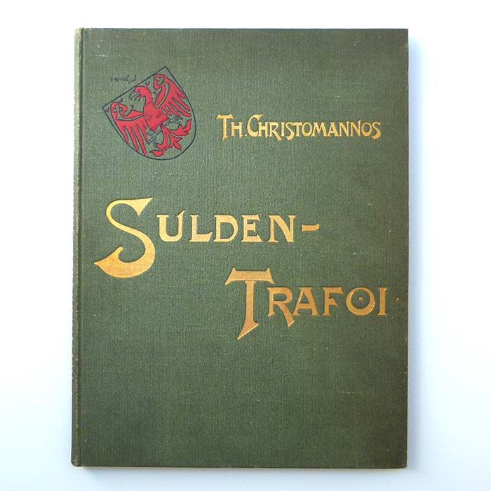 Sulden Trafoi. Schilderungen aus d. Ortlergebiete, 1895