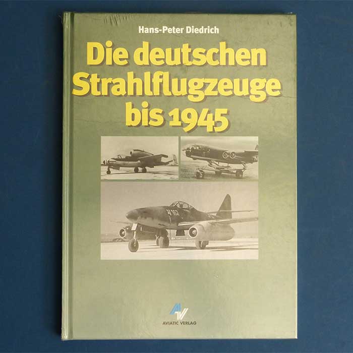 Die deutschen Strahlflugzeuge bis 1945