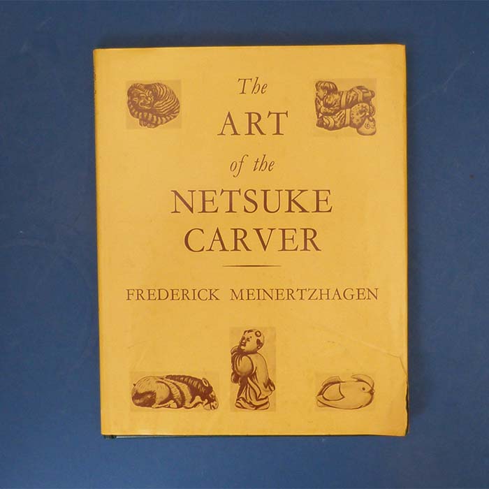 The Art of the Netsuke Carver, Frederick Meinertzhage