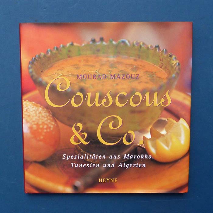 Couscous & Co. Spezialitäten aus Marokko, Mourad Mazouz