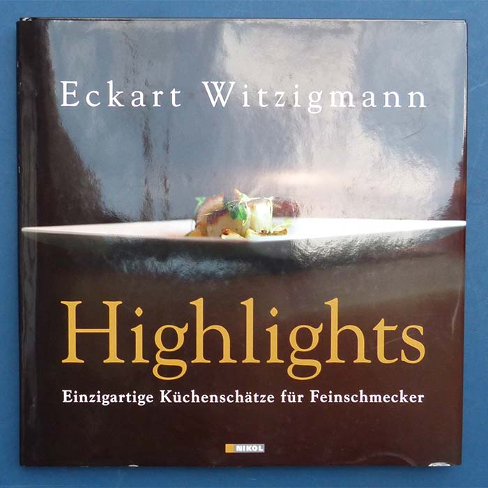 Highlights - Einzigartige Küchenschätze, E. Witzigmann