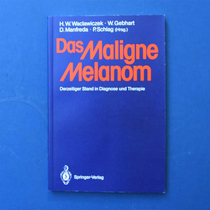 Das Maligne Melanom, H.W. Waclawiczek