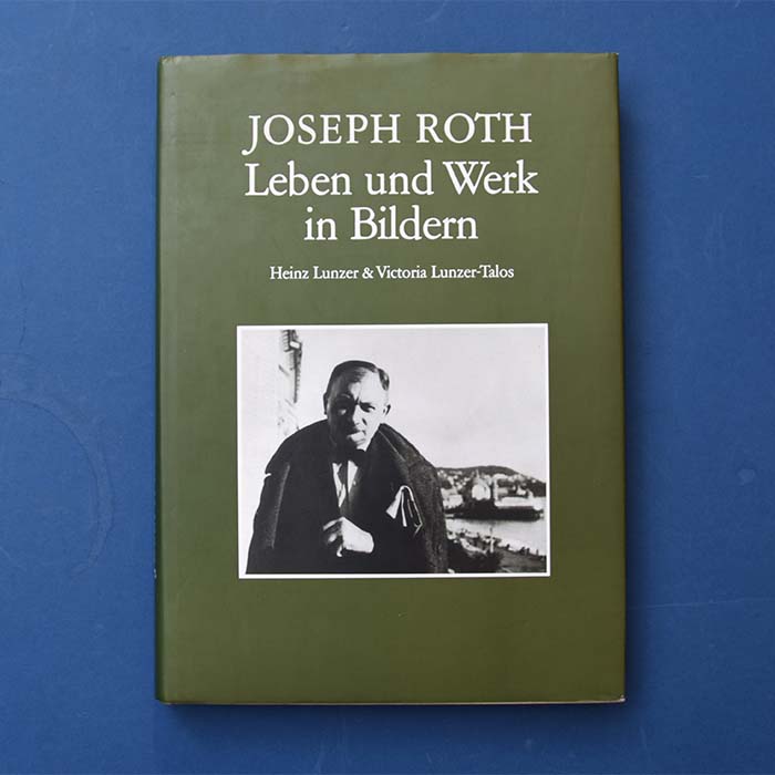Joseph Roth - Leben und Werk in Bildern, H. Lunzer