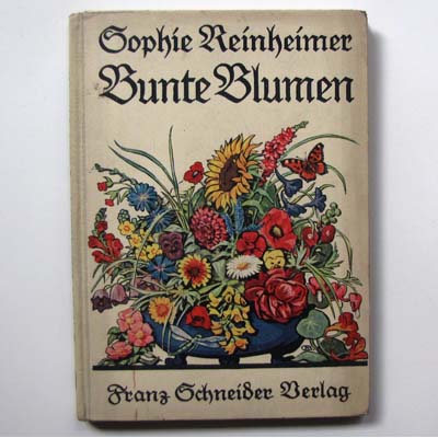 Bunte Blumen, Sophie Reinheimer, Karl A. Brendel