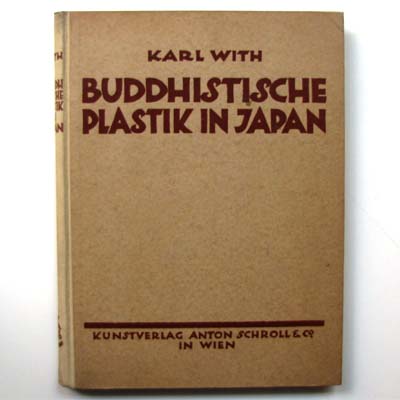 Buddhistische Plastik in Japan, Karl With, 1922