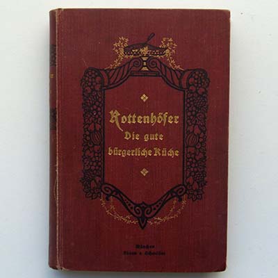 Die gute bürgerliche Küche, J. Rottenhöfer, 1897