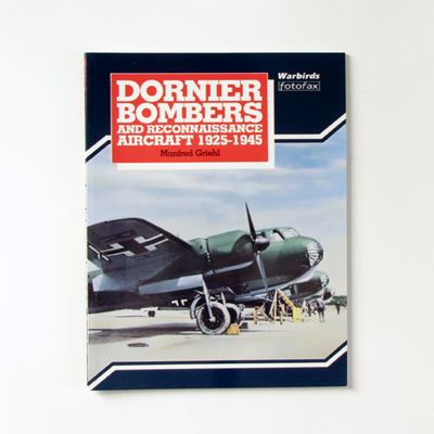 Dornier Bombers 1925-1945, M. Griehl, Warbirds Fotofax 
