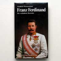 Franz Ferdinand, Der verhinderte Herrscher