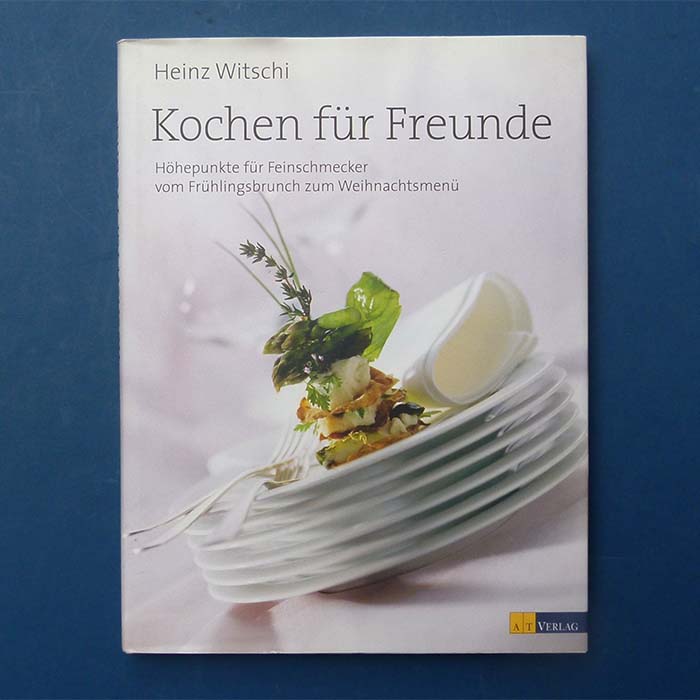 Kochen für Freunde, Heinz Witschi, Kochbuch