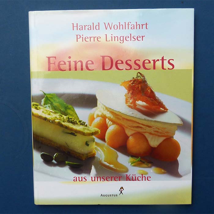 Feine Desserts aus unserer Küche, H. Wohlfahrt