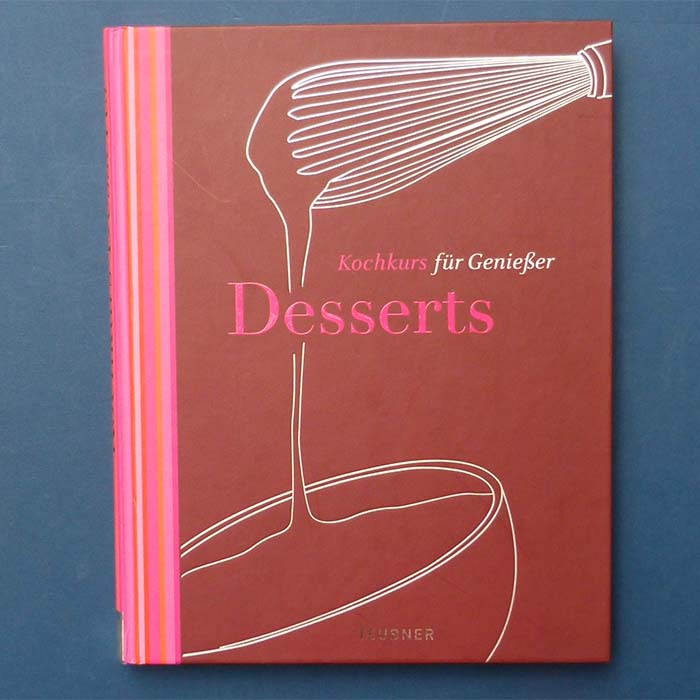 Desserts - Kochkurs für Genießer, 2006, Teubner