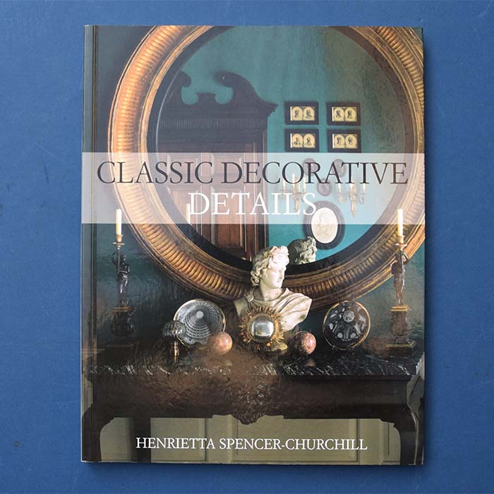 Classic Decorative Details, Henrietta Churchill, 1994