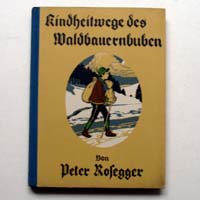 Kindheitwege des Waldbauernbuben, Peter Rosegger, 1926